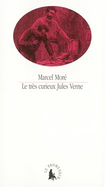 Le Très curieux Jules Verne : Le problème du père dans «Les Voyages extraordinaires»