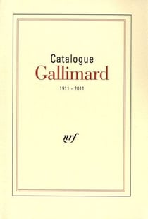Catalogue Gallimard - 1911 2011