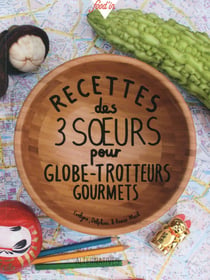 Recettes Des 3 Soeurs Pour Globe-Trotteurs Gourmets