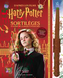 Harry Potter : Sortilèges : Le guide de la magie à Poudlard