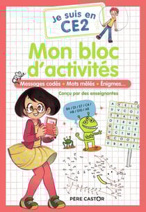 Je suis en CE2 : mon bloc d'activités : messages codés, mots mêlés, énigmes...