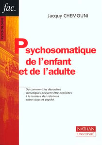 Psychosomatique de l'enfant et de l'adulte