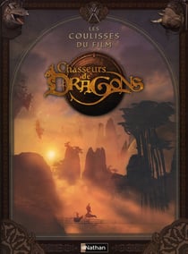 Chasseurs de dragons - les coulisses du film