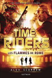 Time Riders Tome 5 : les flammes de Rome