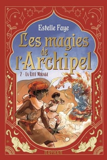 Les magies de l'archipel Tome 2 : la Cité Mirage