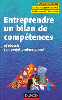 Entreprendre un bilan de competences et reussir son projet professionnel