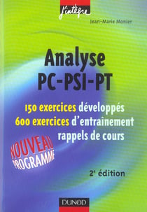 Analyse pc-psi-pt - 150 exercices developpes, 600 exercices d'entrainement, rappels de cours (2e edition)
