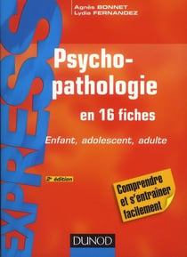 Psychopathologie - enfant, adolescent, adulte (2e édition)