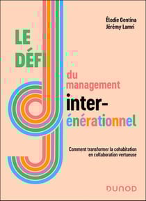 Le défi du management intergénérationnel : Comment transformer la cohabitation en collaboration vertueuse