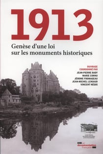 1913 - génèse d'une loi sur les monuments historiques - mémoire des grandes lois patrimoniales