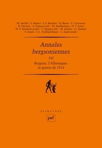 Annales bergsoniennes Tome 7 - Bergson, l'Allemagne, la guerre de 1914