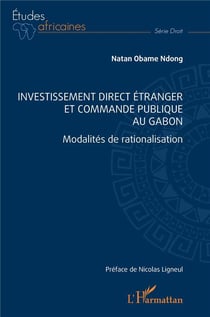 Investissement direct étranger et commande publique au Gabon : modalités de rationalisation