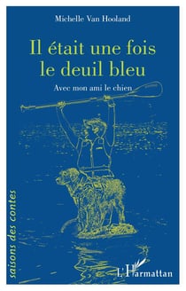 Il était une fois le deuil bleu avec mon ami le chien