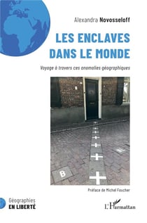 Les enclaves dans le monde : voyage à travers ces anomalies géographiques