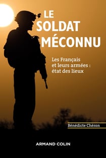 Le soldat méconnu - les Français et leurs armées : état des lieux