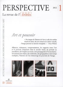 PERSPECTIVE - REVUE DE L'INHA n.1 : art et pouvoir - 2012/1