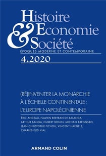 Histoire, Economie et Société 4/2020 (Ré)inventer la monarchie à l'échelle continentale : l'Europe n