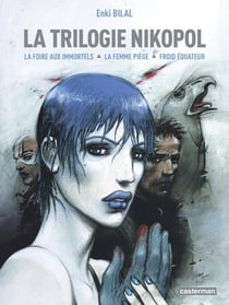 Nikopol : Intégrale Tomes 1 à 3 : la trilogie Nikopol