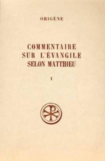 Commentaire sur Saint Matthieu Tome 1 - livres X-XI
