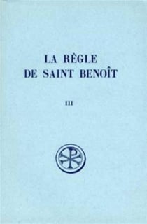 SC 183 La Règle de saint Benoît, III