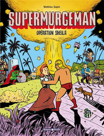 Supermurgeman Tome 4 : opération Sheila