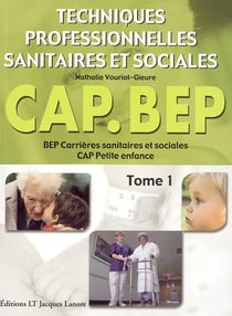 CAP-BEP petite enfance - techniques profesionnelles sanitaires et sociales Tome 1 - carrières sanitaires et sociales