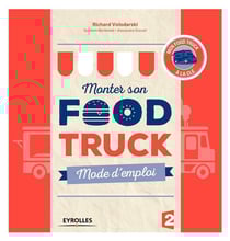 Monter son food truck mode d'emploi