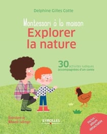 Montessori à la maison : explorer la nature - 30 activités ludiques accompagnées d'un conte (édition 2017)