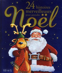24 histoires merveilleuses pour attendre noël