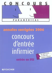 Annales corrigees 2006 - concours d'entree infirmier et entree en ifsi