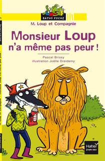 Monsieur Loup n'a même pas peur !