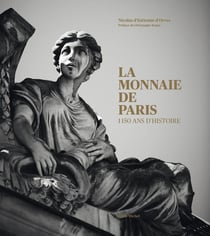 La monnaie de Paris - 1150 ans d'histoire