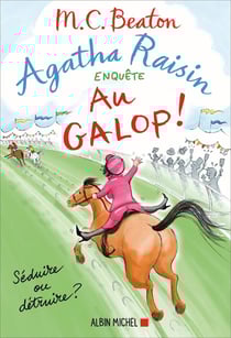 Agatha Raisin enquête Tome 31 : au galop !