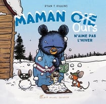 Maman Oie Ours n'aime pas l'hiver