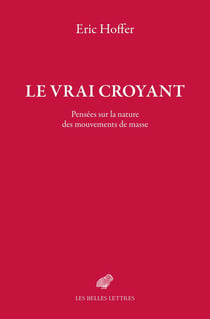 Le vrai croyant : pensées sur la nature des mouvements de masse
