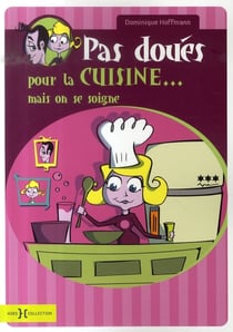Pas doués pour la cuisine... mais on se soigne