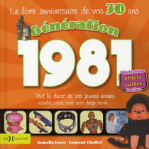 Génération 1981 - le livre anniversaire de vos 30 ans
