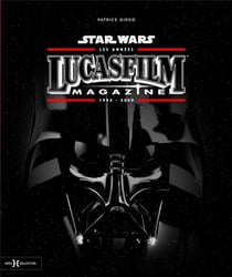 Star Wars, les années Lucasfilm magazine - 1995-2009