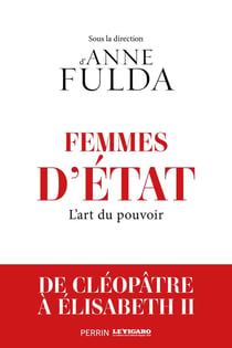Femmes d'État : l'art du pouvoir : de Cléopâtre à Angela Merkel