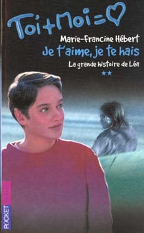 Trilogie de lea t.2 - je t'aime je te hais