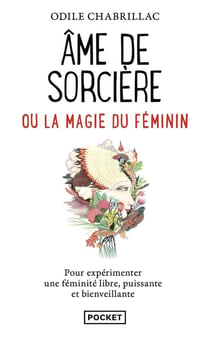 Âme de sorcière ou la magie du féminin