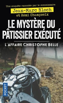 Le mystère du pâtissier éxécuté : l'affaire Christophe Belle