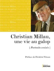 Christian Millau, une vie au galop : portraits croisés