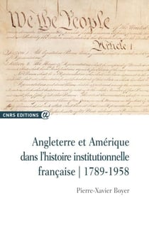 Angleterre et Amérique dans l'histoire institutionnelle française, 1789-1958