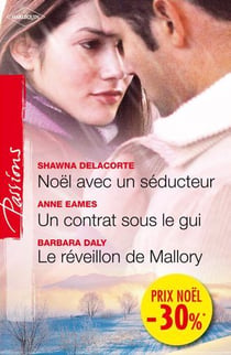 Noël avec un séducteur - un contrat sous le gui - le réveillon de Mallory