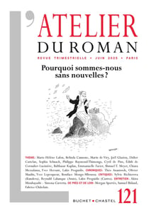 L'atelier du roman n.121 : Pourquoi sommes-nous sans nouvelles ?