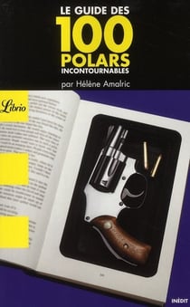Le guide des100 polars incontournables