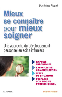 Mieux se connaître pour mieux soigner - une approche du développement personnel en soins infirmiers
