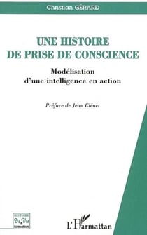 Une histoire de prise de conscience - modélisation d'une intelligence en action