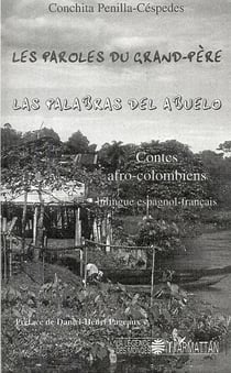 Les paroles du grand père - las palabras del abuelo (contes afro-colombiens)
